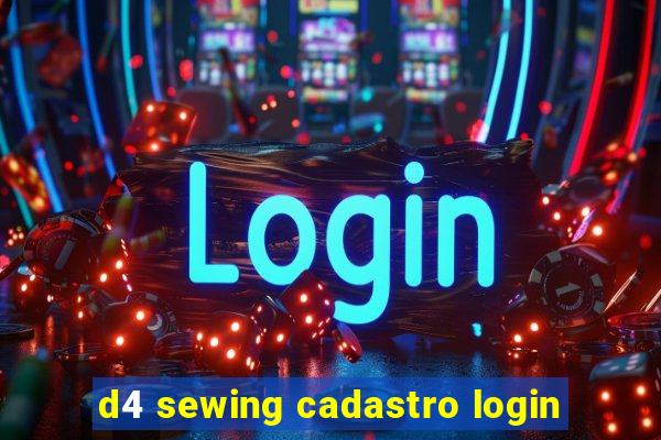 d4 sewing cadastro login